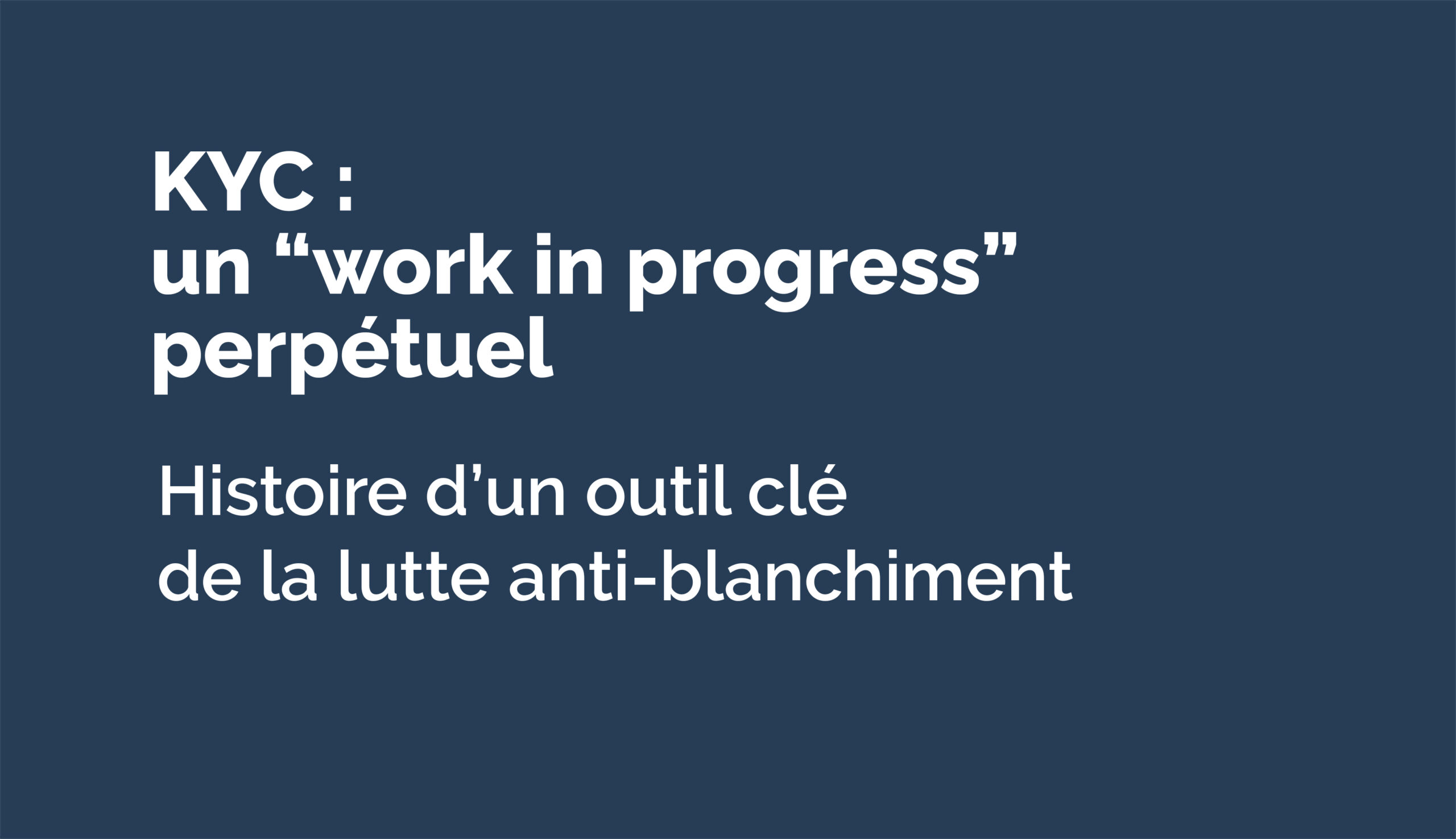 KYC : Comment s’est construit l’un des fondements de la compliance ?