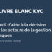 livre blanc KYC, un outil d'aide à la décision.