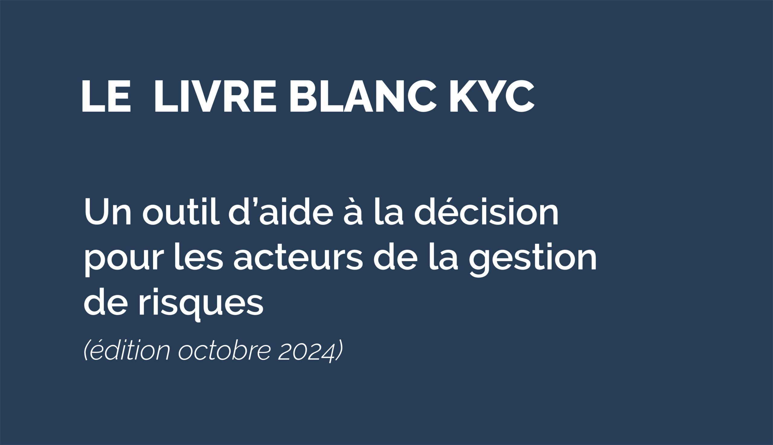 Livre Blanc KYC BeCLM : un outil d’aide à la décision pour les acteurs de la gestion de risques.